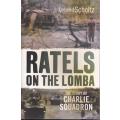 RATELS ON THE LOMBA: THE STORY OF CHARLIE SQUADRON by Leopold Scholtz