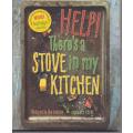 HELP! THERE`S A STOVE IN MY KITCHEN by Annabel Frere