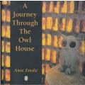 A JOURNEY THROUGH THE OWL HOUSE by Anne Emslie