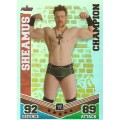 SHEAMUS - WWE WRESTLING - `TOPPS SLAM ATTAX MAYHEM`  2012/13 - `CHAMPION` TRADING CARD