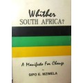 WHITHER SOUTH AFRICA - A MANIFESTO FOR CHANGE BY SIPO MZIMELA