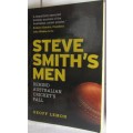 STEVE SMITH`S MEN - BEHIND AUSTRALIA CRICKET`S FALL BY GEOFF LEMON