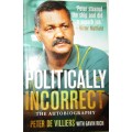 PETER DE VILLIERS - POLITICALLY INCORRECT  - AUTOBIOGRAPHY  INSCRIBED & SIGNED BY PETER DE VILLIERS