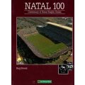 NATAL 100 Centenary of Natal Rugby Union (1890 -1990) by Reg Sweet