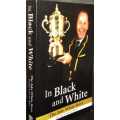In Black and White - The Jake White Story by Craig Ray (Signed by Jake White and Craig Ray)