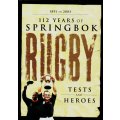 112 Years of Springbok Rugby - Tests and Heroes 1891 - 2003