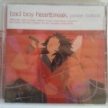 Bad Boy Heartbreak: Power Ballads - Various Artists (2006)