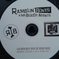 Ramblin` Bones and His Bloody Agents - Live With Rusty From The Wendy House (CDr)