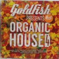 Goldfish - Organic House 4 (2CD) (2016)