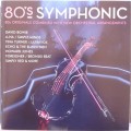 80`s Symphonic - Various Artists (2018)  [80`s Originals Combined with New Orchestral Arrangements]