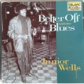 Junior Wells - Better Off With The Blues (1993)