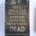 Everyone Loves You When You`re Dead: Journeys Into Fame and Madness - Neil Strauss (soft cover)