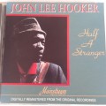 John Lee Hooker - Half A Stranger (1991)