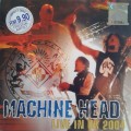 Machine Head - Live In UK 2004 [Unofficial Live] (2005) (Malaysian Release)