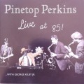 Pinetop Perkins With George Kilby Jr. And The Coolerators - Live At 85! (1999)