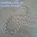 Deadly Avenger - FabricLive. 04 (2002)   *Electro/Breaks/Funk
