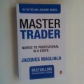 Master Trader: Novice to Professional in 6 Steps - Jacques Magliolo