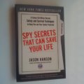 Spy Secrects That Can Save Your Life by Jason Hanson