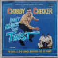 CHUBBY CHECKER - Don't Knock The Twist