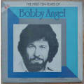BOBBY ANGEL - The First Ten Years (Double Album)