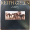 KEITH GREEN - So You Wanna Go Back To Egypt