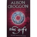 The Gift The First Book of Pellinor - Alison Croggon