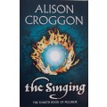 The Singing The Fourth Book of Pellinor Allison Croggon