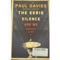 THE EERIE SILENCE ARE WE ALONE IN The UNIVERSE?  Paul Davies