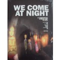 We Come at Night: A Corporate Street Art Attack Includes DVD They Come At Night