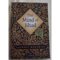 The Mind Of Jihad Laurence Muraweic