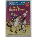 The Cat in The Hat If I ran The Horse Show Dr Seuss