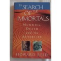 In Search Of The Immortals  Mummies, Death and the Afterlife Howard Reid