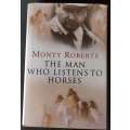 Man Who Listens To Horses by Monty Roberts