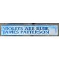 Violets are blue by James Patterson
