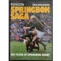 Springbok Saga: 100 years of Springbok Rugby by Chris Greayvenstein