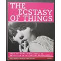 The Ecstasy Of Things: From Functional Object to Fetish in Twentieth Century Photography, N.Bolz