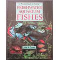 A practical guide to keeping freshwater aquarium fishes, John A Dawes, 1987, FIRST EDITION