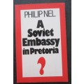 A Soviet Embassy in Pretoria? by Philip Nel - First Edition, RARE FIND