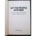 Let the People Govern by Frances Kendall & Leon Louw