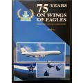 75 Years on Wings of Eagles South African Military Aviation History by Dave Becker