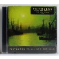 Faithless - To All New Arrivals CD (2006 South Africa)