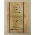 On Death and Dying - by Elisabeth Kubler-Ross M.D.