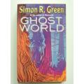 Ghost World - by Simon R Green