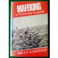 Mafeking A Victorian Legend by Brian Gardner