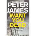 Want You Dead by Peter James (Paperback)
