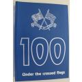 UNDER CROSSED FLAGS **One Hundred Years of Regimental History**