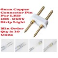6mm Copper Connector Pins For LED Strip Lights. Collections are allowed.