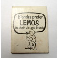 Vintage Matchbook -- Lemos Cordial - ` Blondes prefer Gin in their Lemos`