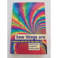 How Things Are, A Science Toolkit for the Mind, edited by J. Brockman and K. Matson