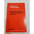Manual of Firemanship, Incidents Involving Aircraft, Shipping and Railways, Book 4